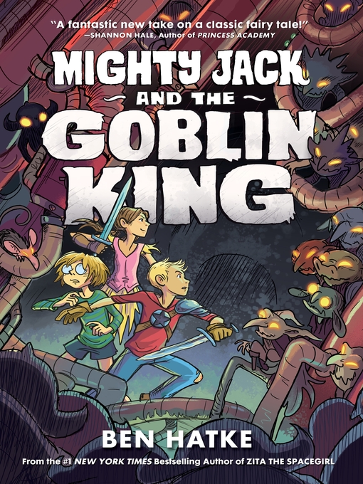 Title details for Mighty Jack and the Goblin King by Ben Hatke - Available